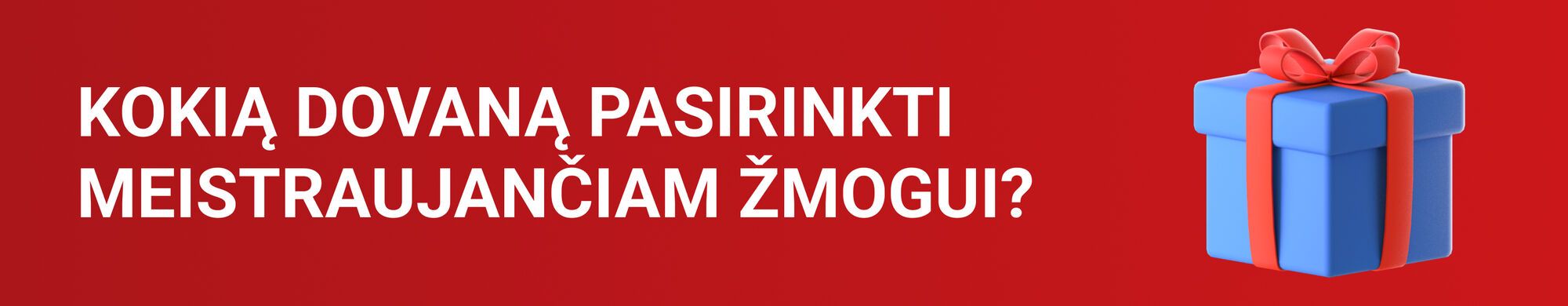 Kokią dovaną meistraujančiam žmogui pasirinkti? Praktinis dovanų gidas